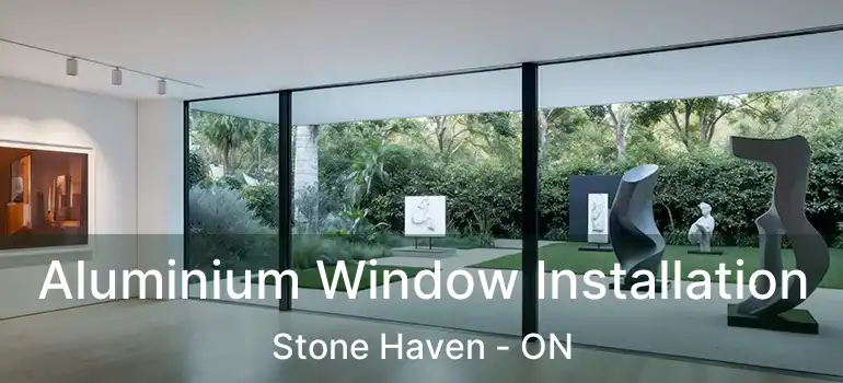  Aluminium Window Installation Stone Haven - ON