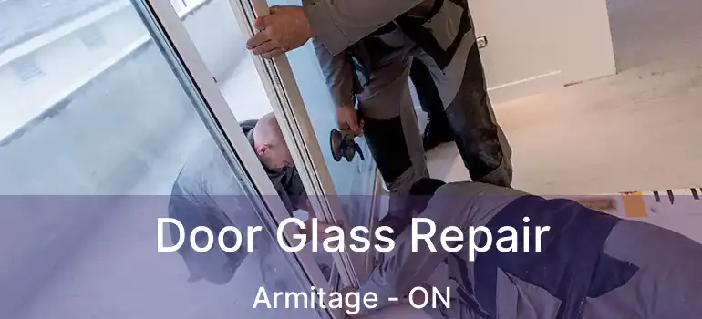  Door Glass Repair Armitage - ON