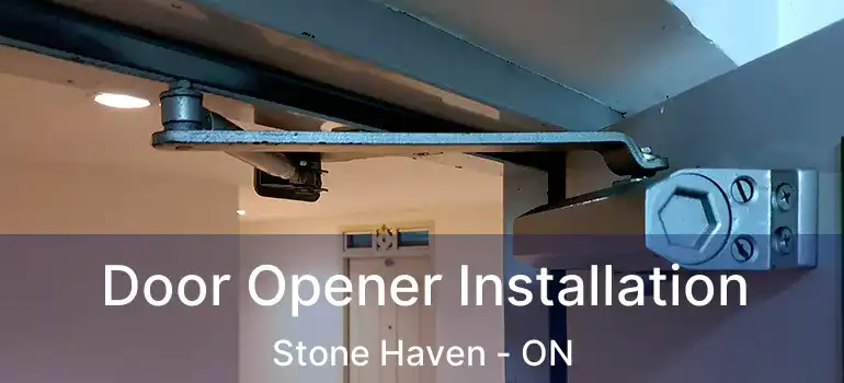  Door Opener Installation Stone Haven - ON
