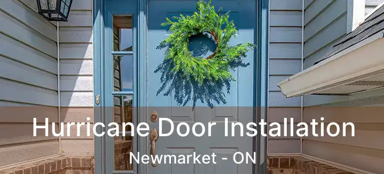  Hurricane Door Installation Newmarket - ON