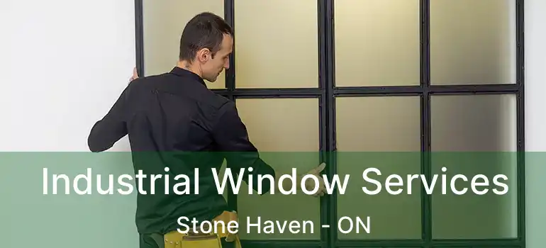  Industrial Window Services Stone Haven - ON