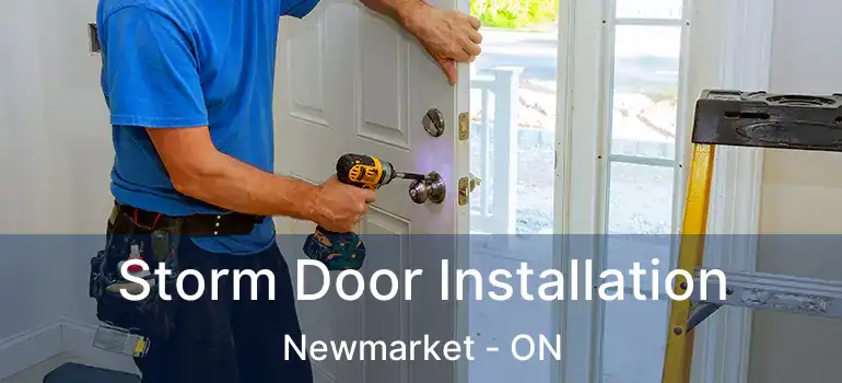  Storm Door Installation Newmarket - ON
