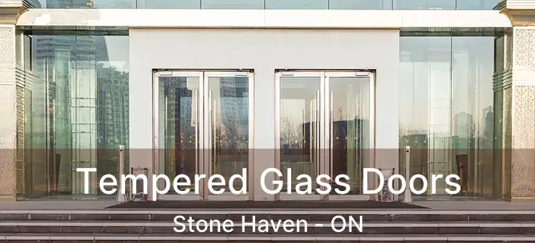  Tempered Glass Doors Stone Haven - ON