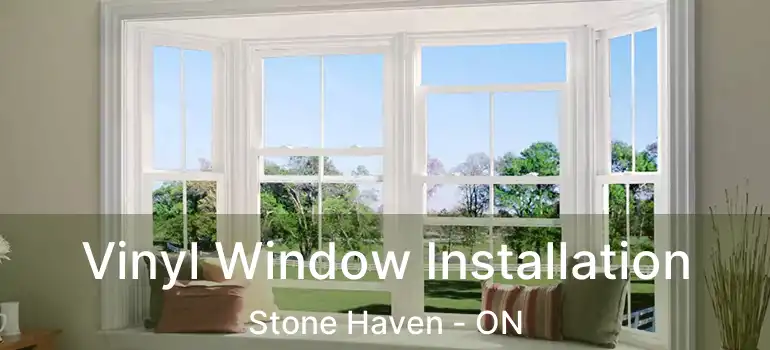  Vinyl Window Installation Stone Haven - ON