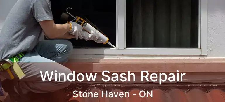  Window Sash Repair Stone Haven - ON