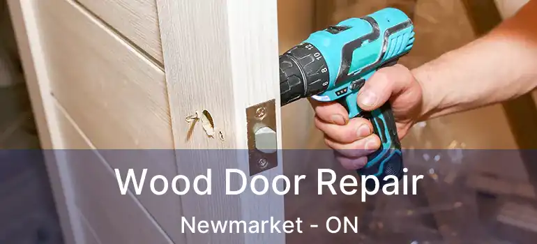  Wood Door Repair Newmarket - ON